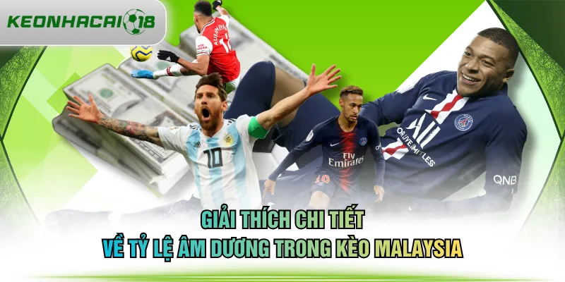 Giải thích chi tiết về tỷ lệ âm dương trong kèo Malaysia