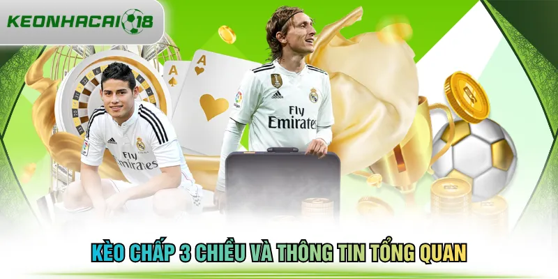 Kèo chấp 3 chiều và thông tin tổng quan